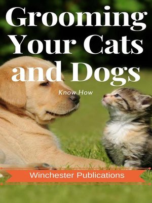 cover image of Grooming Your Cats and Dogs